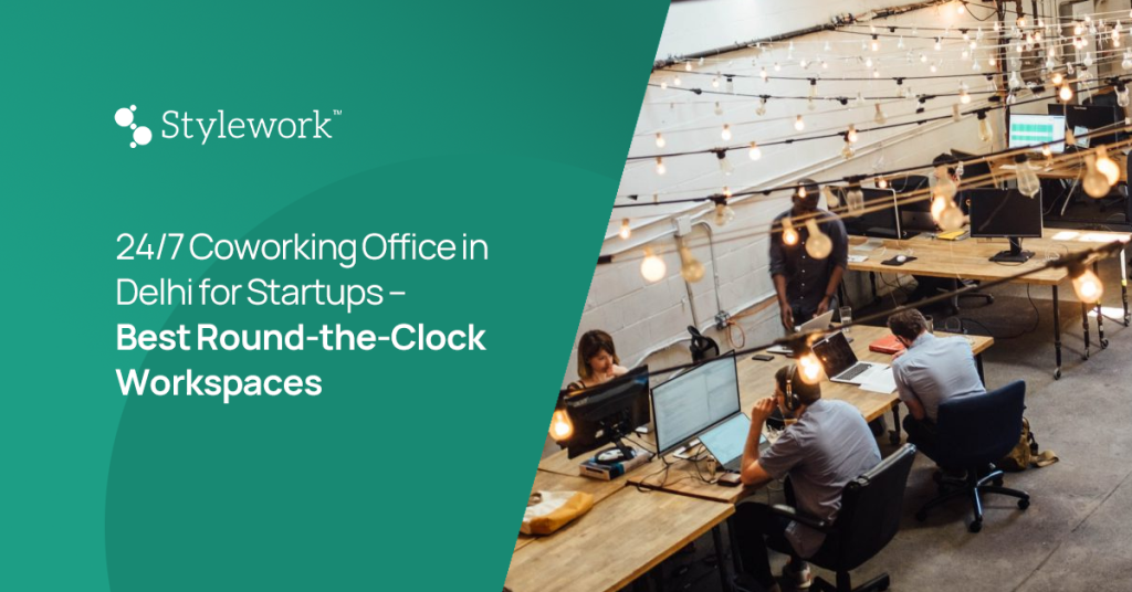 best 24/7 coworking office in Delhi for startup